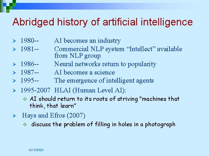 Abridged history of artificial intelligence Ø Ø Ø 1980 -- 1981 -- AI becomes