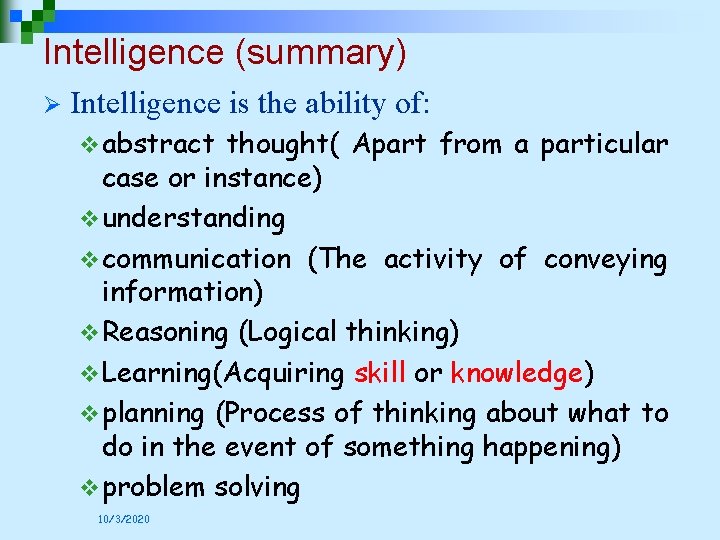 Intelligence (summary) Ø Intelligence is the ability of: v abstract thought( Apart from a