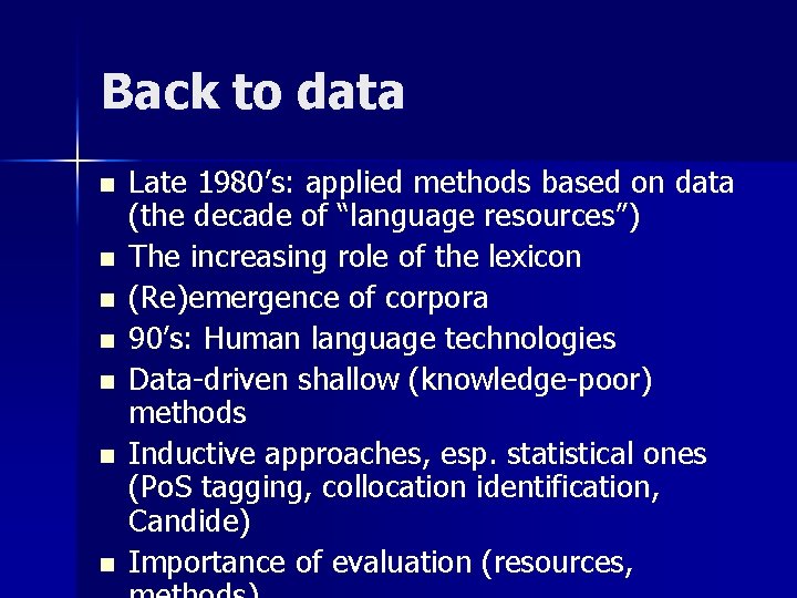 Back to data n n n n Late 1980’s: applied methods based on data