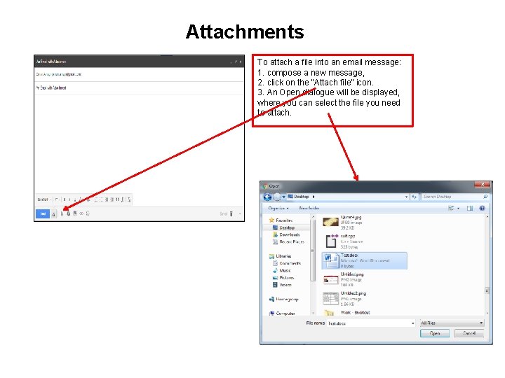 Attachments To attach a file into an email message: 1. compose a new message,