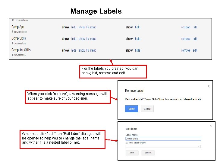 Manage Labels For the labels you created, you can show, hid, remove and edit.