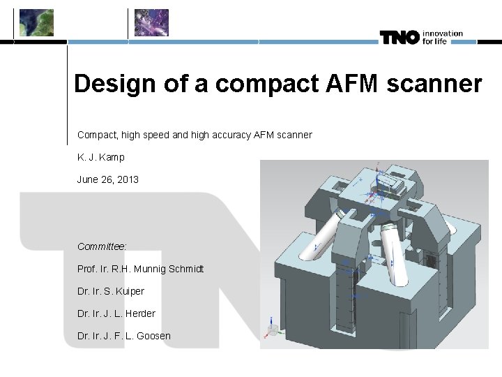 Design of a compact AFM scanner Compact, high speed and high accuracy AFM scanner