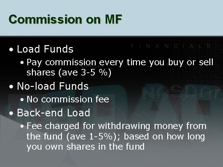 Commission on MF • Load Funds • Pay commission every time you buy or