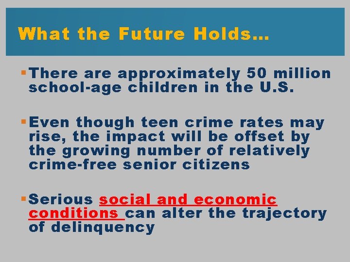 What the Future Holds… § There approximately 50 million school-age children in the U.