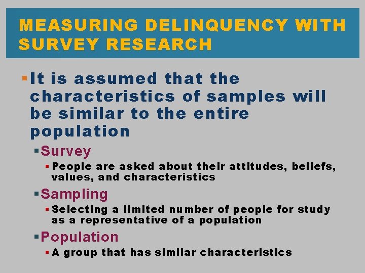 MEASURING DELINQUENCY WITH SURVEY RESEARCH § It is assumed that the characteristics of samples