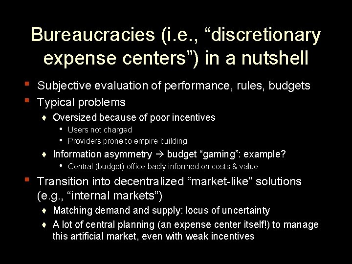 Bureaucracies (i. e. , “discretionary expense centers”) in a nutshell ▪ ▪ Subjective evaluation
