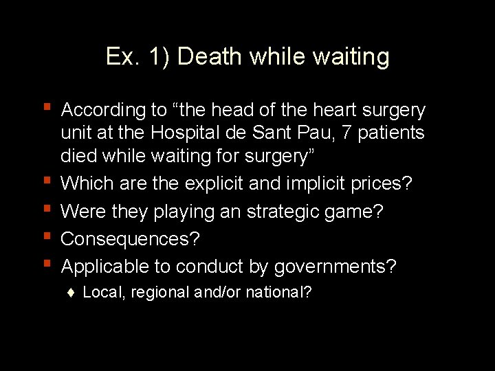 Ex. 1) Death while waiting ▪ According to “the head of the heart surgery
