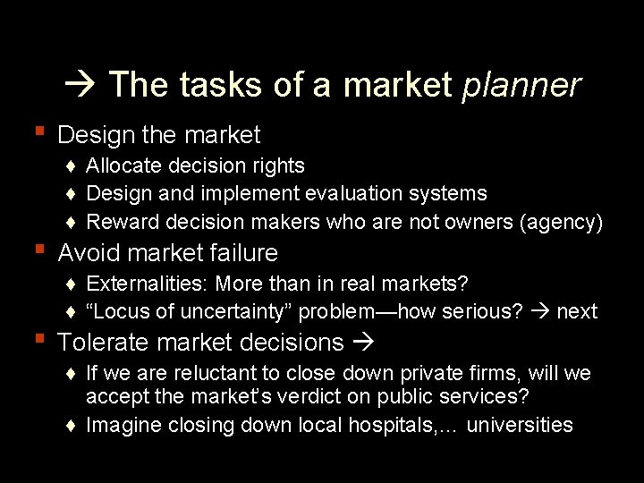  The tasks of a market planner ▪ Design the market ♦ Allocate decision