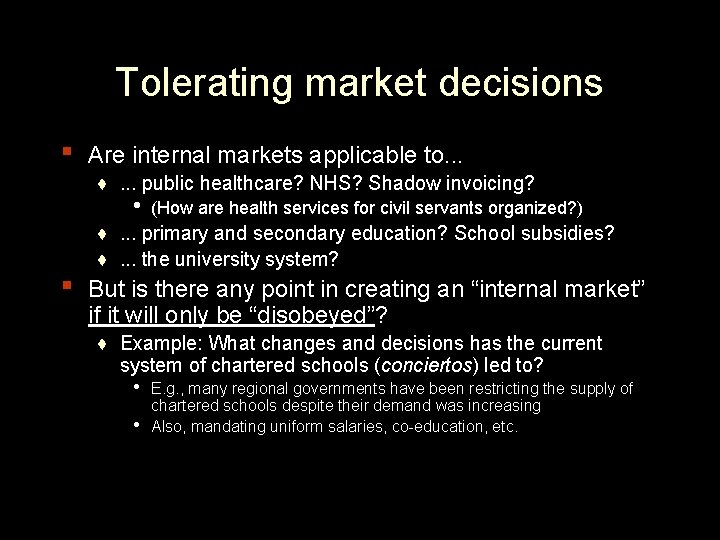 Tolerating market decisions ▪ Are internal markets applicable to. . . ♦. . .