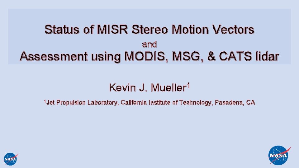 Status of MISR Stereo Motion Vectors and Assessment using MODIS, MSG, & CATS lidar