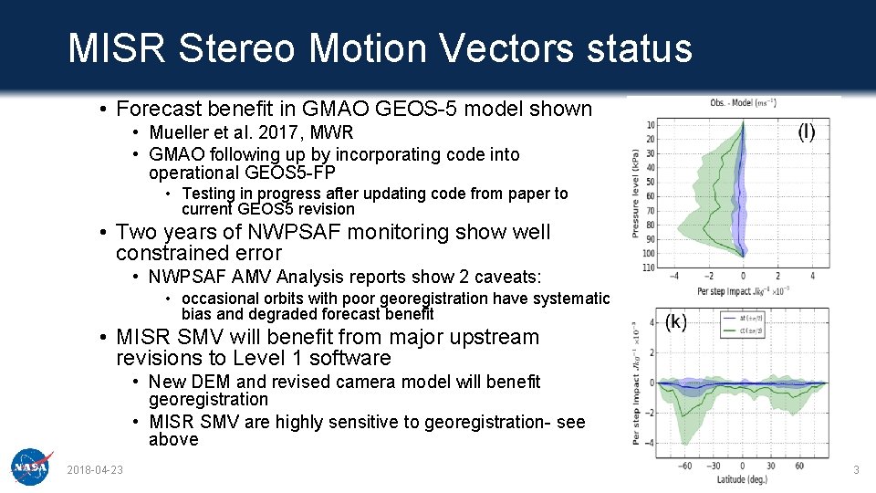 MISR Stereo Motion Vectors status • Forecast benefit in GMAO GEOS-5 model shown •