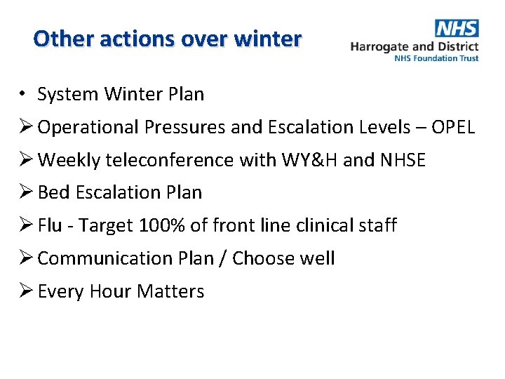 Other actions over winter • System Winter Plan Ø Operational Pressures and Escalation Levels