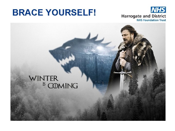 BRACE YOURSELF! 