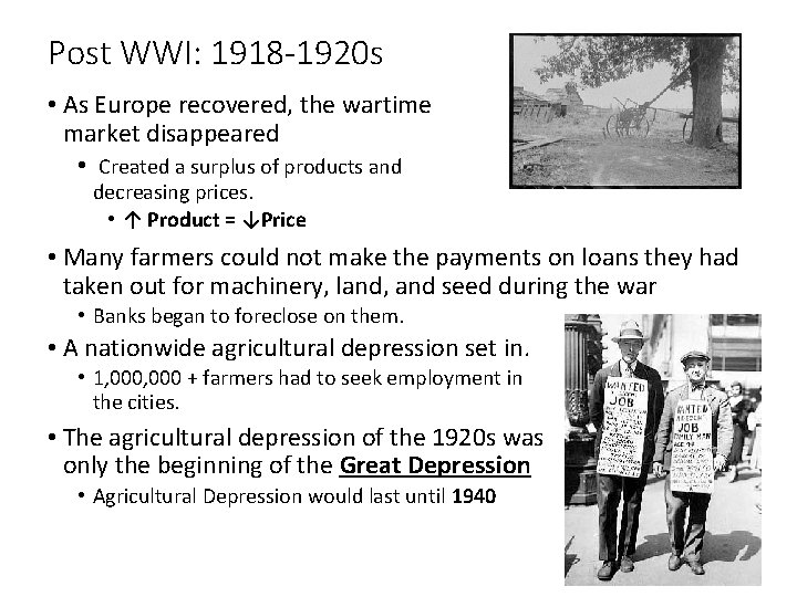 Post WWI: 1918 -1920 s • As Europe recovered, the wartime market disappeared •