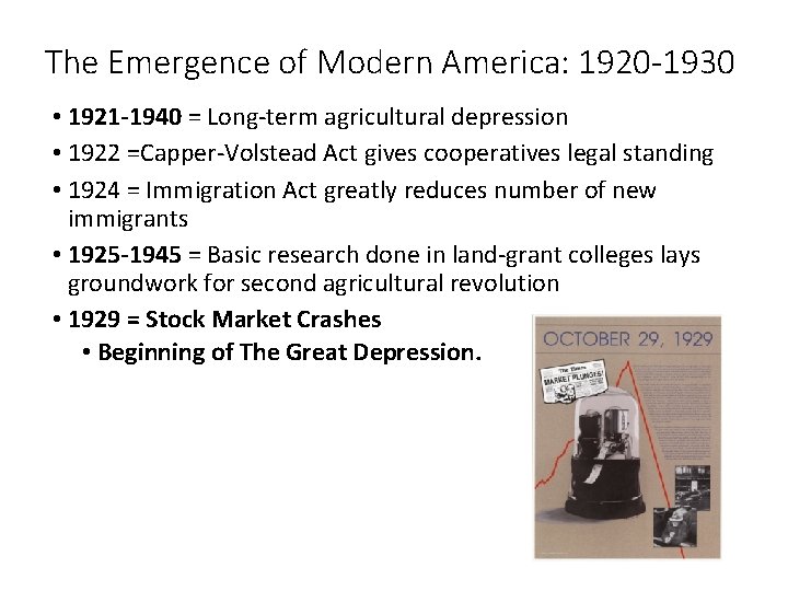 The Emergence of Modern America: 1920 -1930 • 1921 -1940 = Long-term agricultural depression