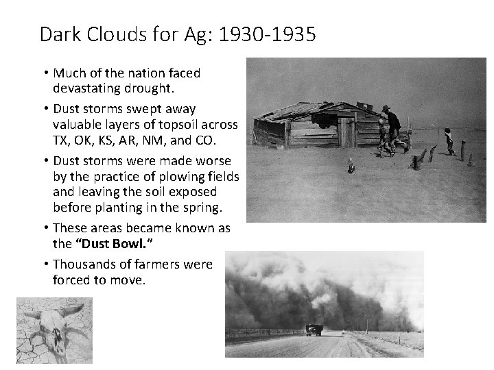 Dark Clouds for Ag: 1930 -1935 • Much of the nation faced devastating drought.