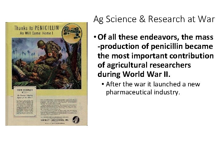 Ag Science & Research at War • Of all these endeavors, the mass -production