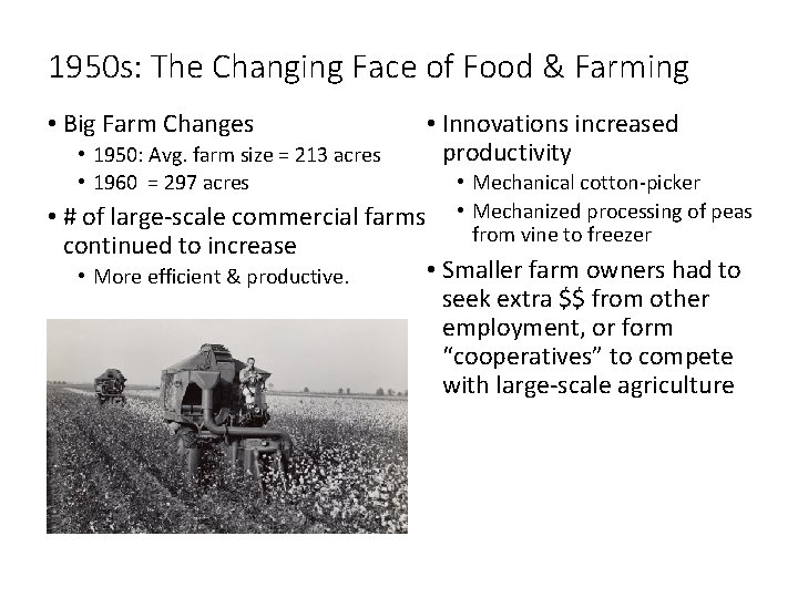1950 s: The Changing Face of Food & Farming • Big Farm Changes •