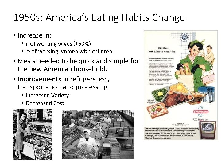 1950 s: America’s Eating Habits Change • Increase in: • # of working wives