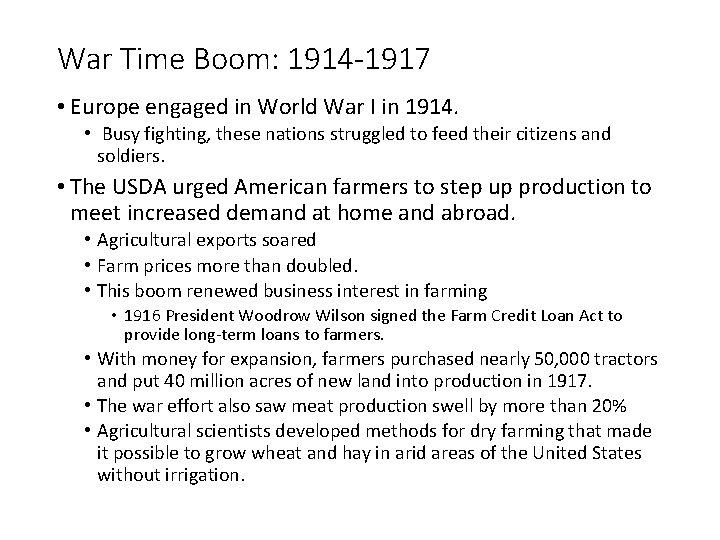 War Time Boom: 1914 -1917 • Europe engaged in World War I in 1914.