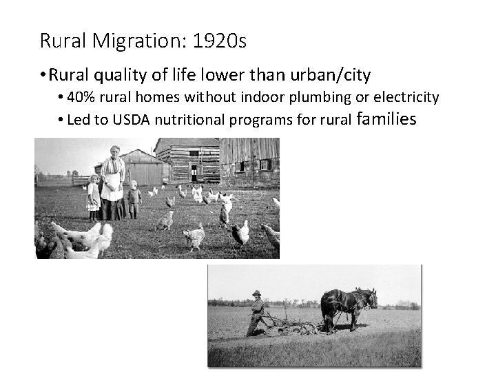 Rural Migration: 1920 s • Rural quality of life lower than urban/city • 40%