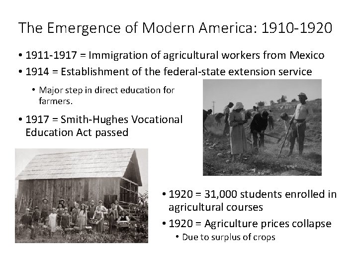 The Emergence of Modern America: 1910 -1920 • 1911 -1917 = Immigration of agricultural