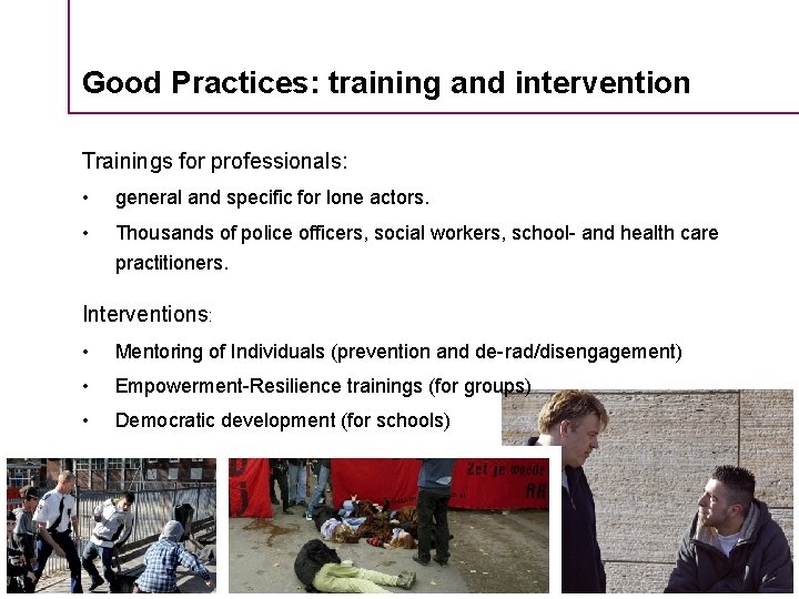 Good Practices: training and intervention Trainings for professionals: • general and specific for lone