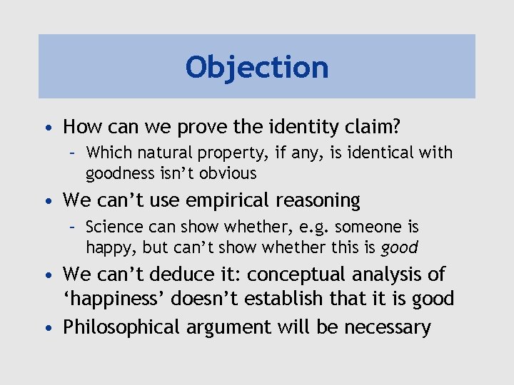 Objection • How can we prove the identity claim? – Which natural property, if