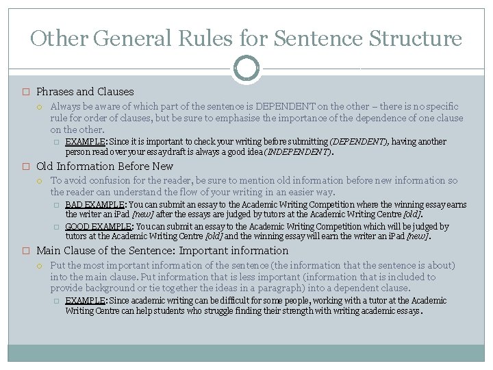 Other General Rules for Sentence Structure � Phrases and Clauses Always be aware of