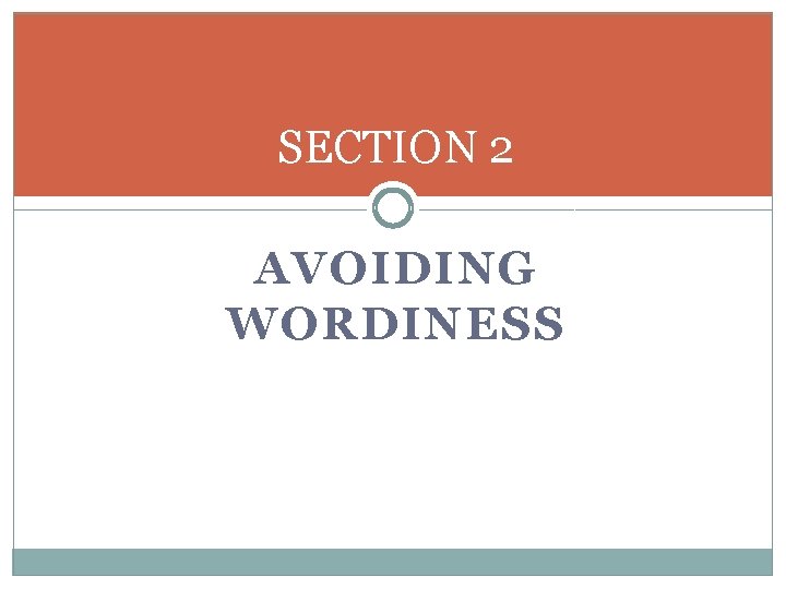 SECTION 2 AVOIDING WORDINESS 