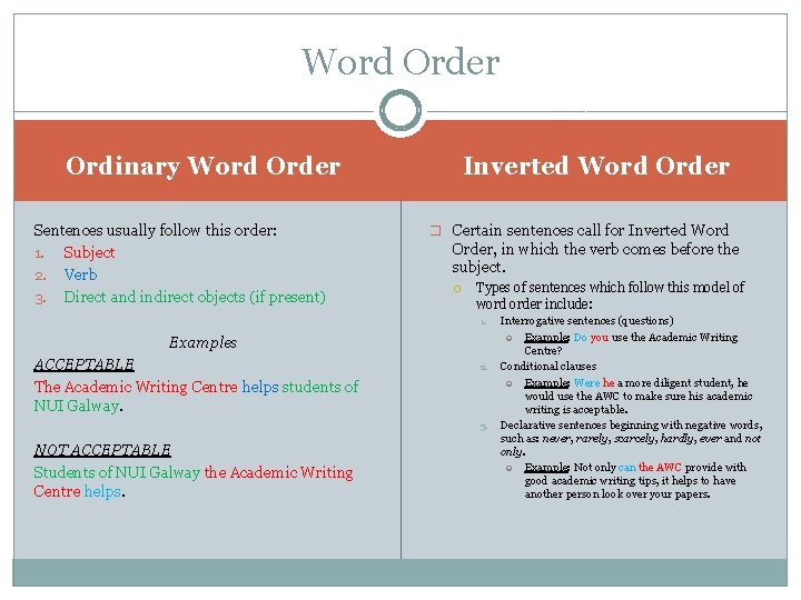 Word Order Inverted Word Order Ordinary Word Order Sentences usually follow this order: 1.