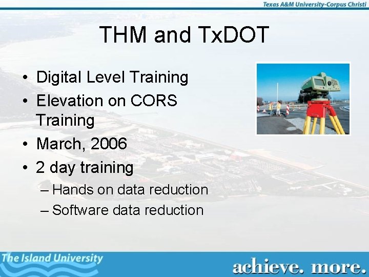 THM and Tx. DOT • Digital Level Training • Elevation on CORS Training •