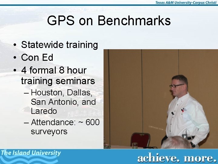 GPS on Benchmarks • Statewide training • Con Ed • 4 formal 8 hour