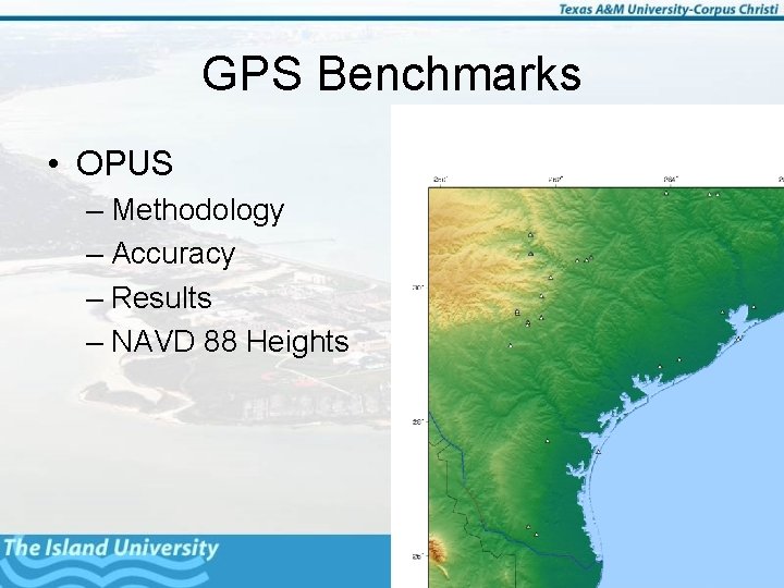 GPS Benchmarks • OPUS – Methodology – Accuracy – Results – NAVD 88 Heights