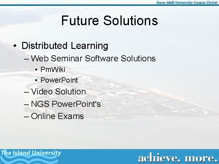 Future Solutions • Distributed Learning – Web Seminar Software Solutions • Pm. Wiki •