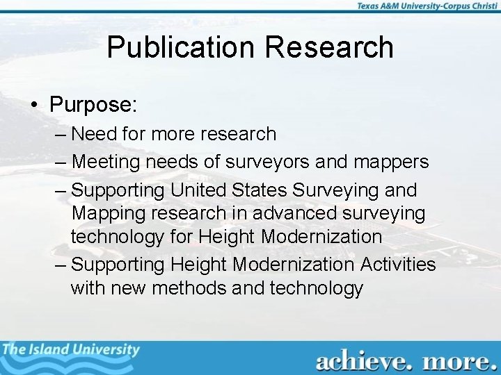 Publication Research • Purpose: – Need for more research – Meeting needs of surveyors