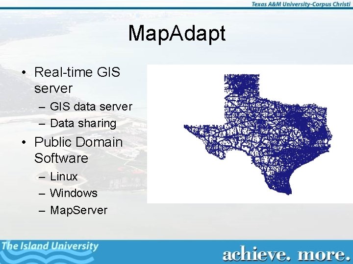 Map. Adapt • Real-time GIS server – GIS data server – Data sharing •