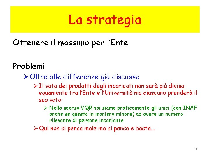 La strategia Ottenere il massimo per l’Ente Problemi Ø Oltre alle differenze già discusse