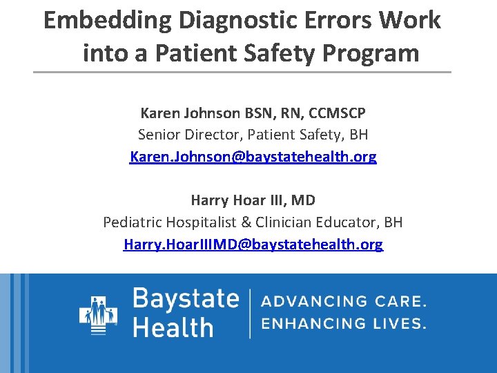 Embedding Diagnostic Errors Work into a Patient Safety Program Karen Johnson BSN, RN, CCMSCP