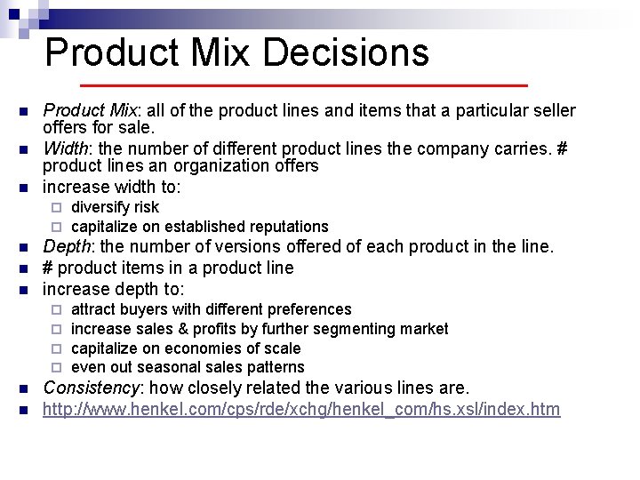 Product Mix Decisions n n n Product Mix: all of the product lines and