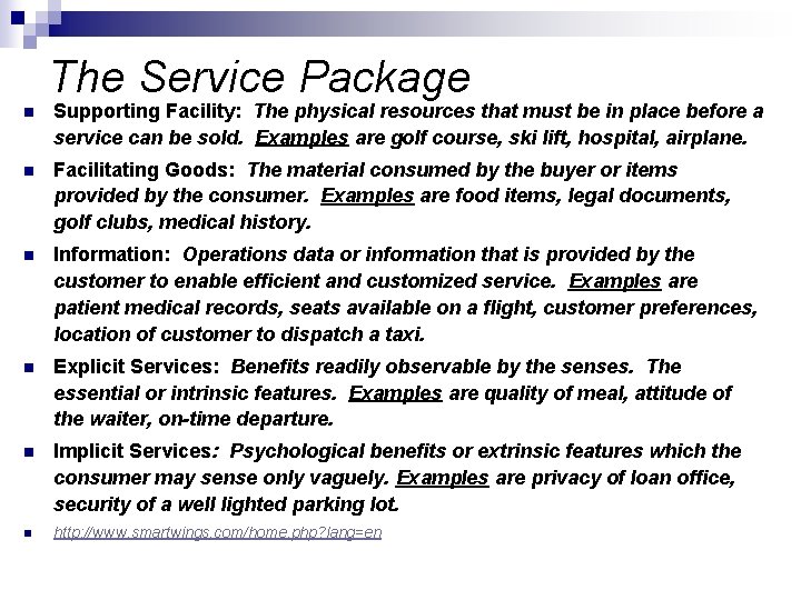 The Service Package n Supporting Facility: The physical resources that must be in place