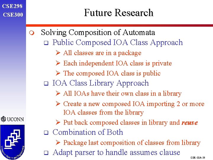 CSE 298 CSE 300 Future Research m Solving Composition of Automata q Public Composed