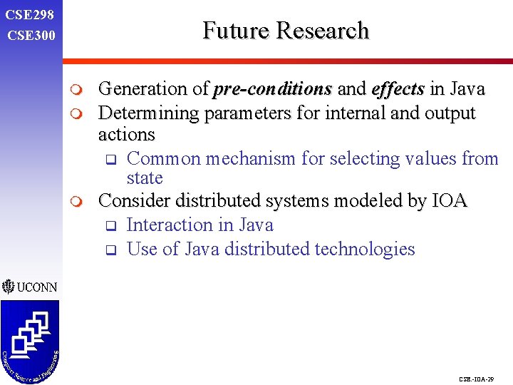 CSE 298 CSE 300 Future Research m m m Generation of pre-conditions and effects