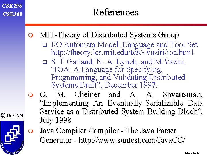 CSE 298 CSE 300 References m m m MIT-Theory of Distributed Systems Group q