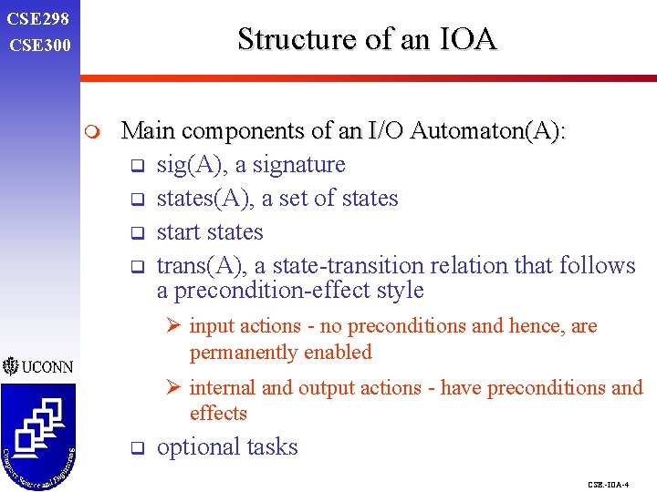 CSE 298 CSE 300 Structure of an IOA m Main components of an I/O