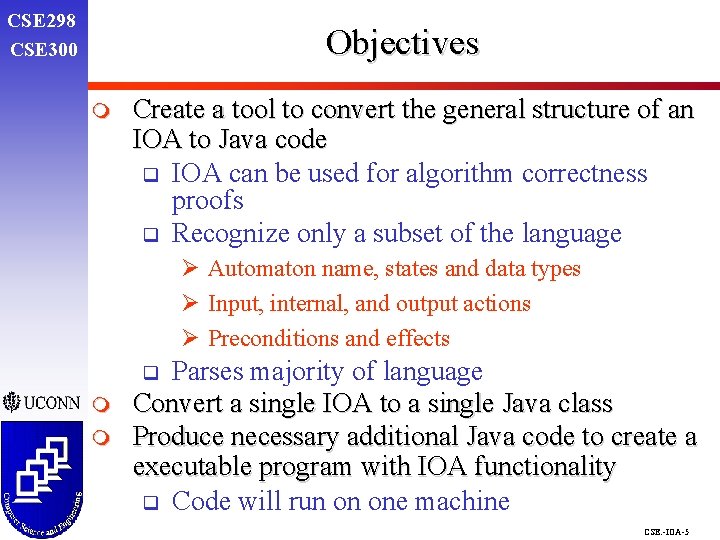 CSE 298 CSE 300 Objectives m Create a tool to convert the general structure