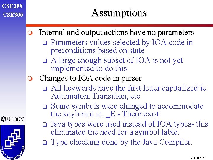 CSE 298 CSE 300 Assumptions m m Internal and output actions have no parameters