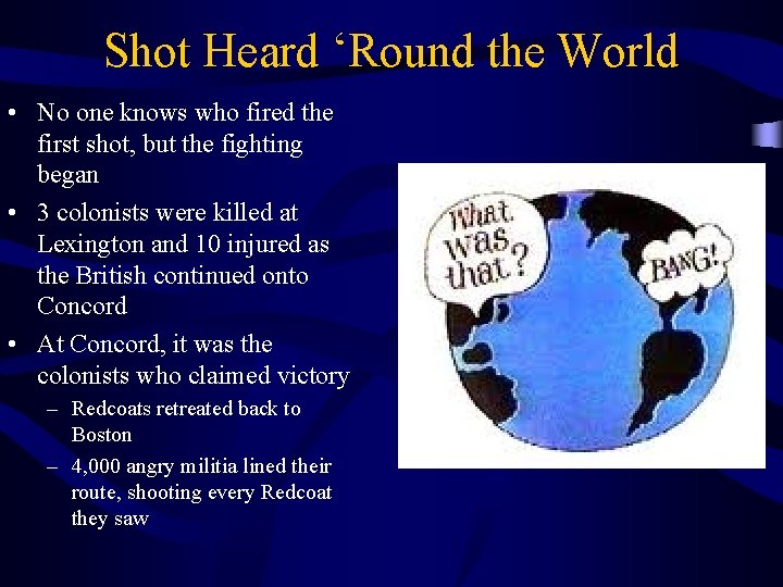Shot Heard ‘Round the World • No one knows who fired the first shot,