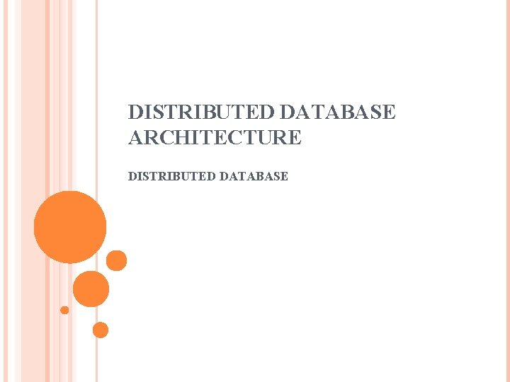 DISTRIBUTED DATABASE ARCHITECTURE DISTRIBUTED DATABASE 