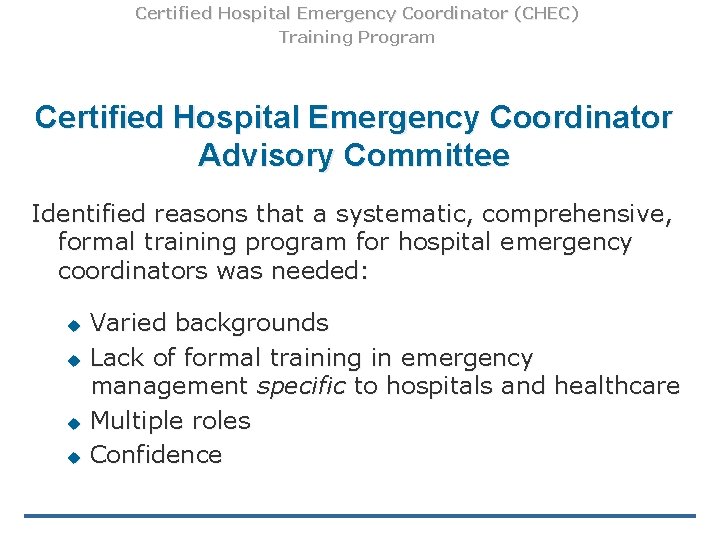 Certified Hospital Emergency Coordinator (CHEC) Training Program Certified Hospital Emergency Coordinator Advisory Committee Identified